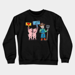 Pigs love the farmer - pig farmer Crewneck Sweatshirt